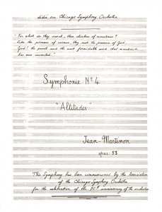 “For what do they search, these climbers of mountains? Like the pioneers of cosmos, they seek the presence of God. God! the purest and the most formidable word that mankind has ever invented” . . . “This Symphony has been commissioned by the Association of the Chicago Symphony Orchestra for the celebration of the 75th anniversary of the orchestra”